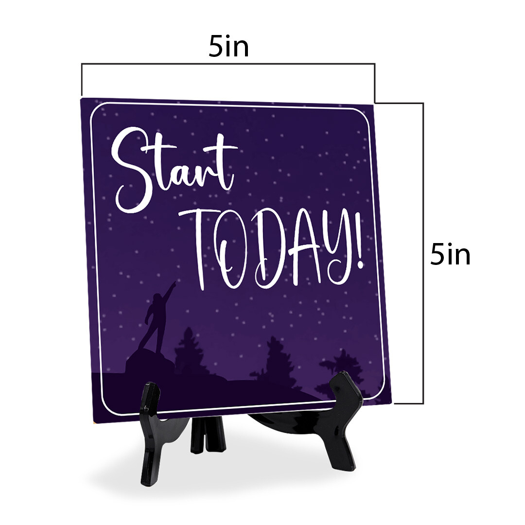 Start Today 5&Prime;x 5&Prime; Square Table Sign With Acrylic Easel
