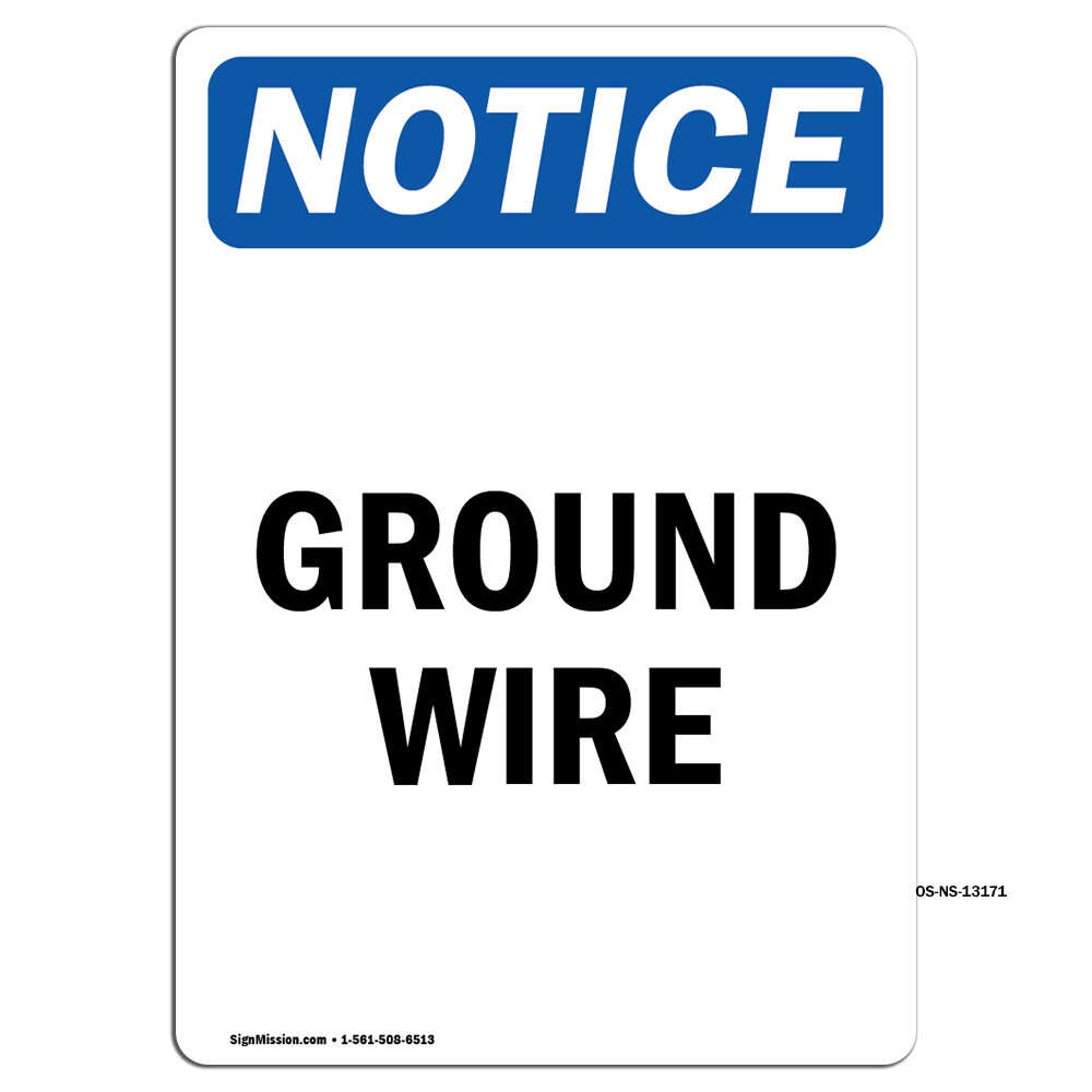 Ground Wire OSHA ANSI Notice Sign Metal Plastic Decal