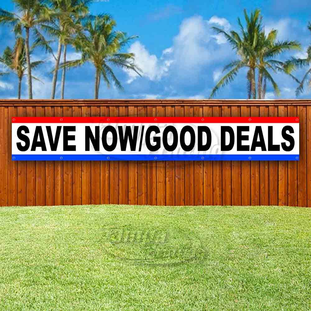 SAVE NOW GOOD DEALS Advertising Vinyl Banner Flag Sign LARGE HUGE XXL
