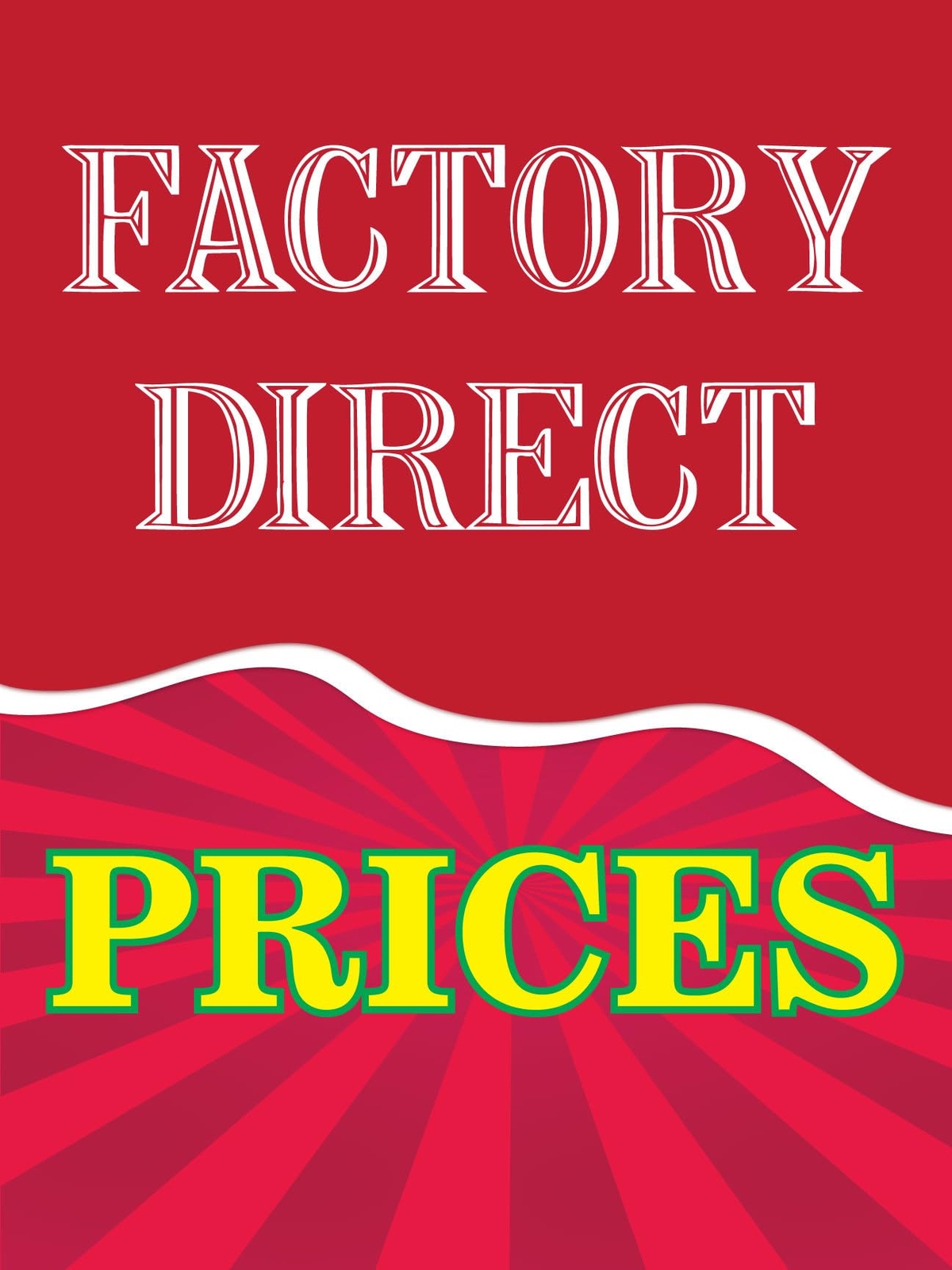 Factory Direct Prices | Retail Window Display Sign | 18&Prime;W x 24&Prime;H