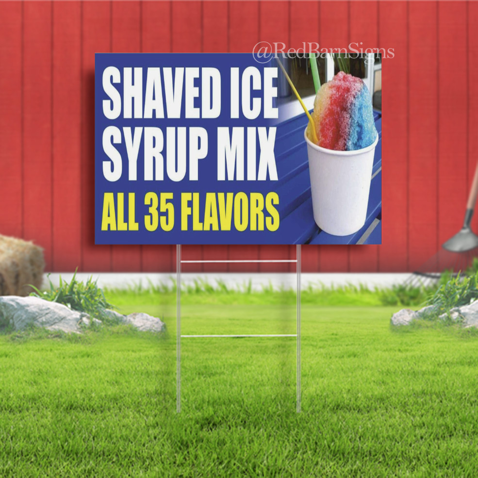SHAVED ICE Syrup Mix All 35 Flavors Indoor Outdoor Yard Sign with metal stakes