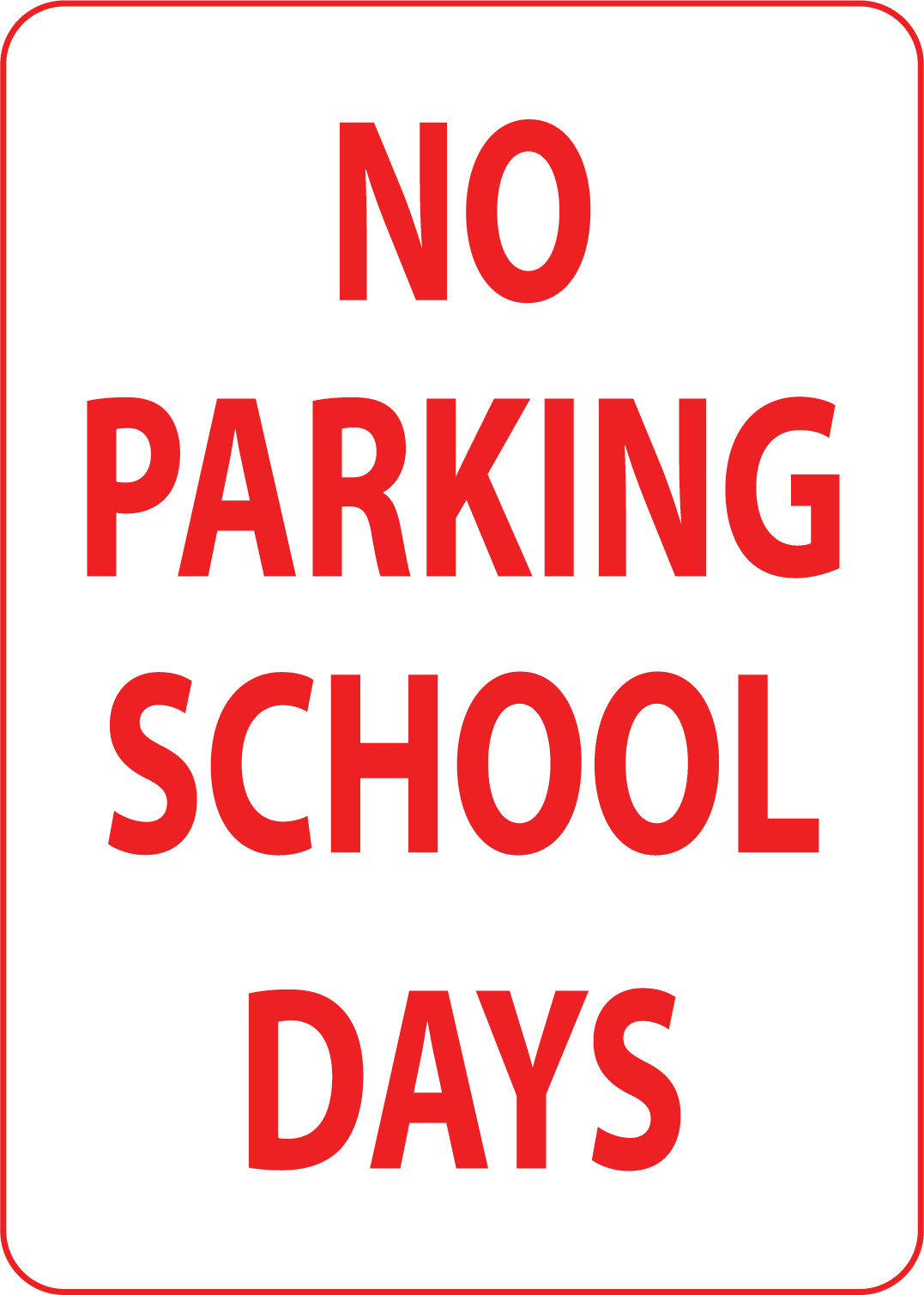 NO PARKING SCHOOL DAYS | Adhesive Vinyl Sign Decal