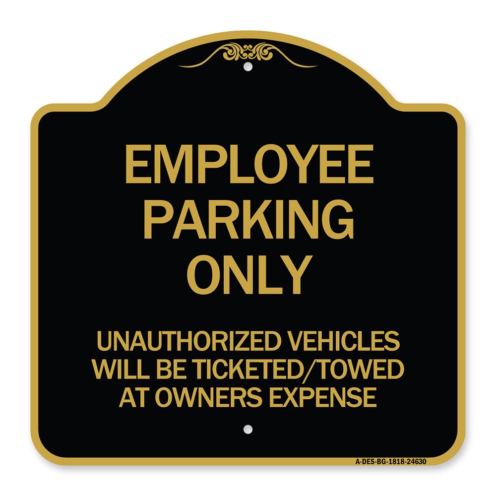 Employee Parking Only Unauthorized Vehicles Will Be Ticketed Towed at Owners Exp