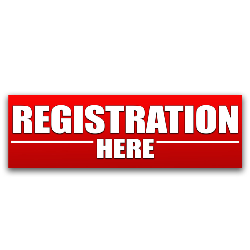 Registration Here Vinyl Banner with Optional Sizes (Made in the USA)