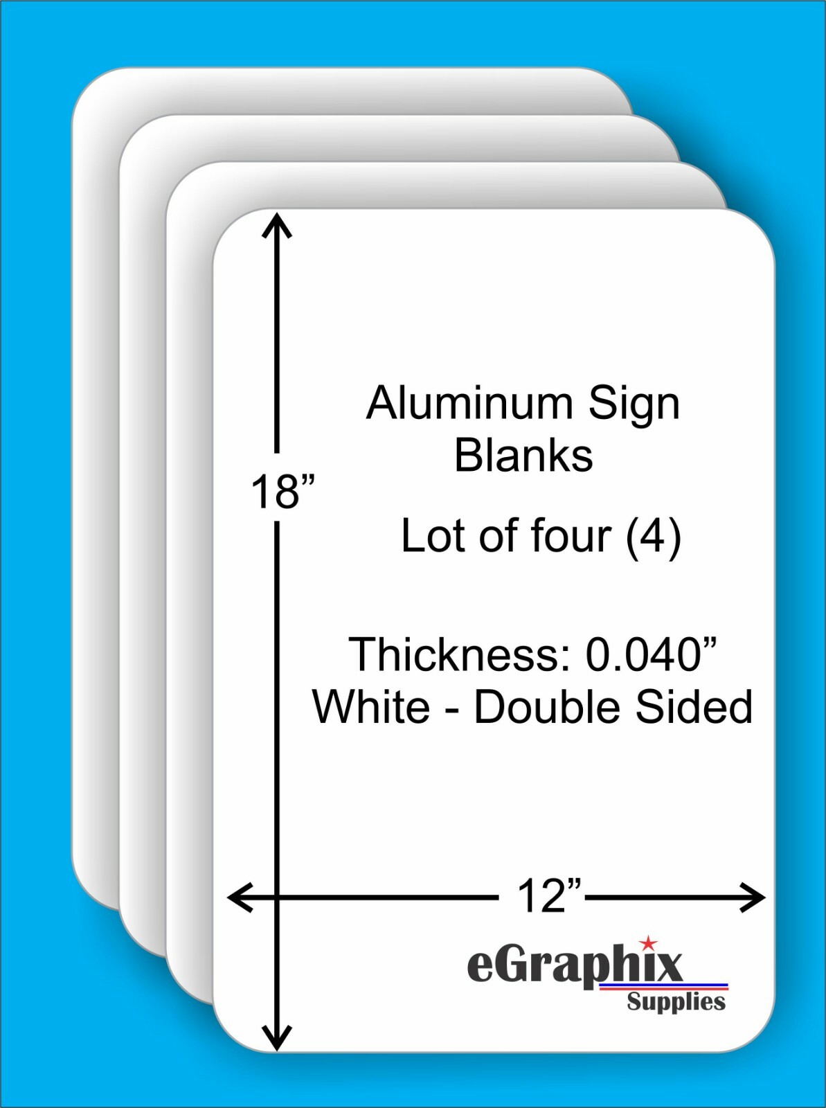 (4) White Aluminum Sign Blanks, 12 x 18 x 0.040, Double Sided, In/Outdoor