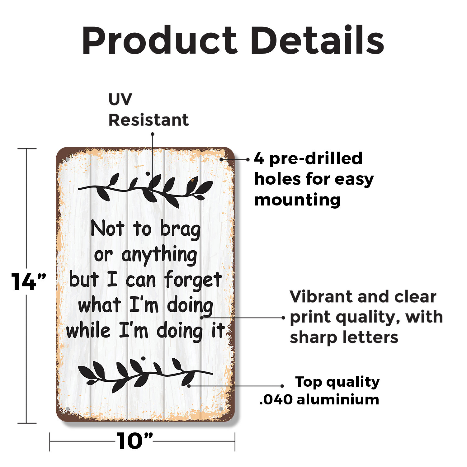 Not to Brag or Anything I Can Forget Novelty Sign Fun Gift Durable Weatherproof