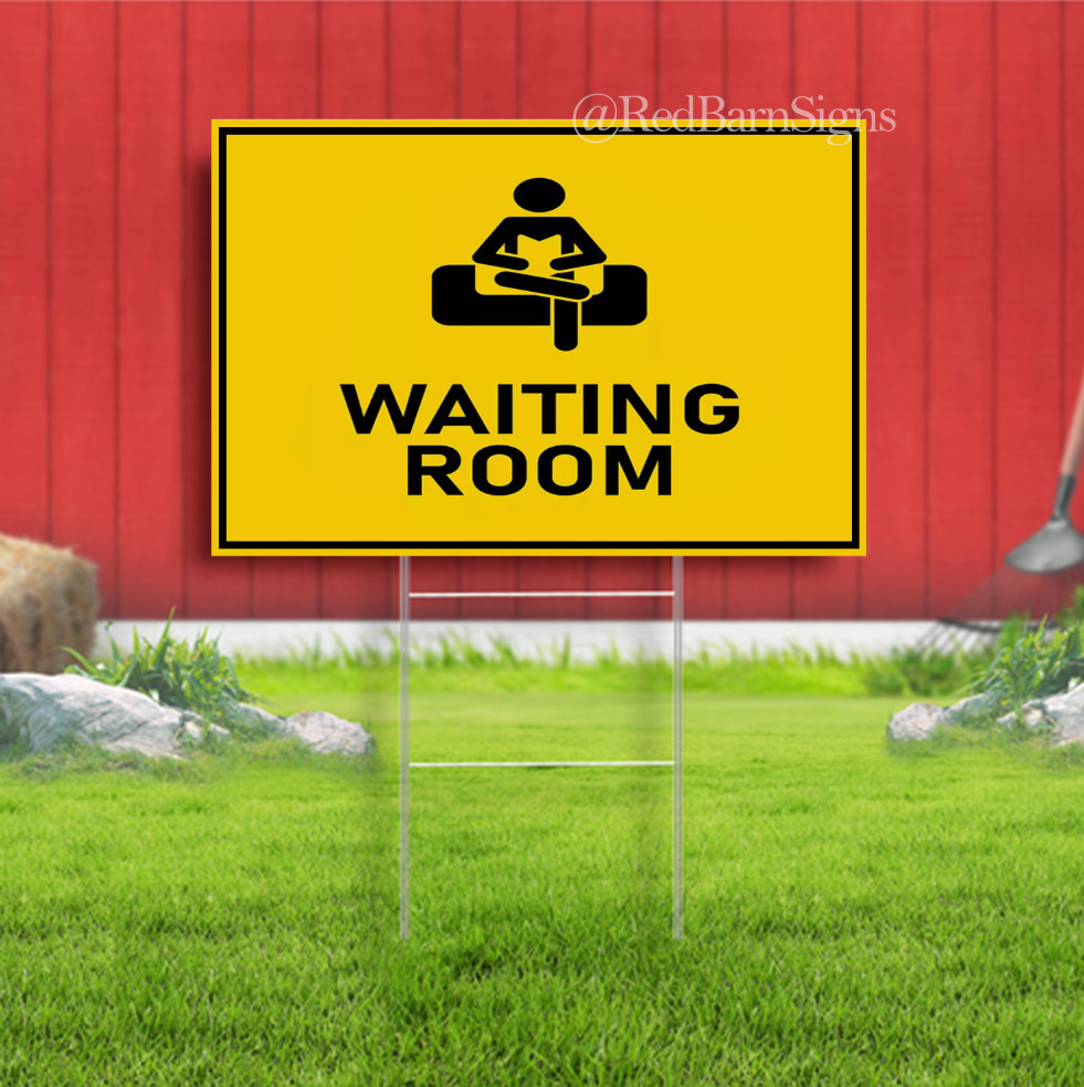 Waiting Room Workplace Business Signage Indoor Outdoor Yard Sign