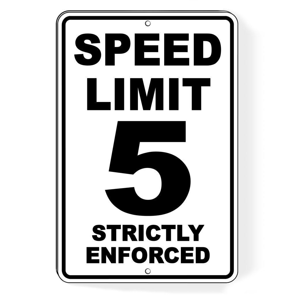 Speed Limit 5 Mph Strictly Enforced