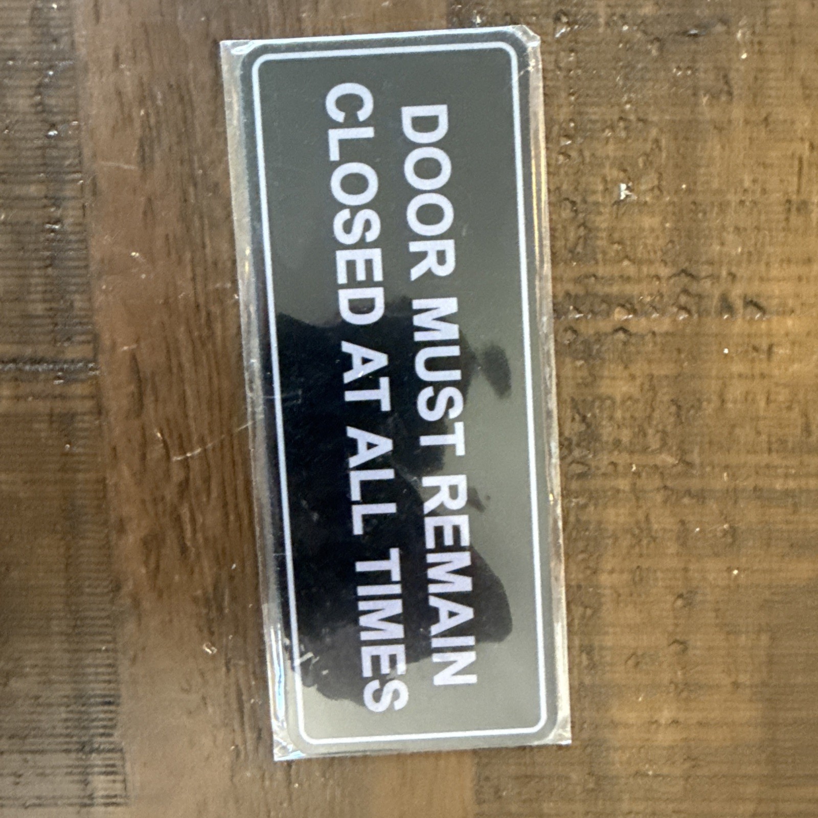 Standard Door Must Remain Closed At All Times Sign Black Silver 2-3/4&Prime; X 7&Prime;
