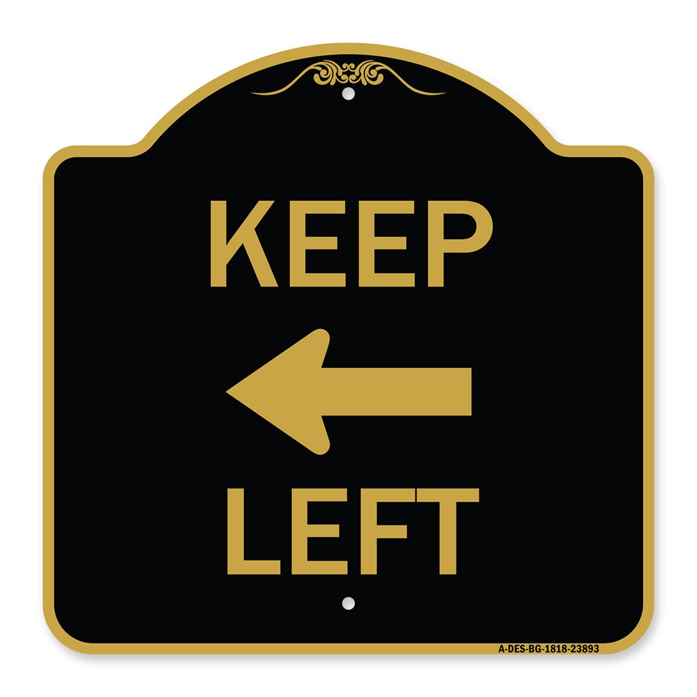 Designer Series – Keep Left Sign (Left Arrow) Heavy Gauge Aluminum