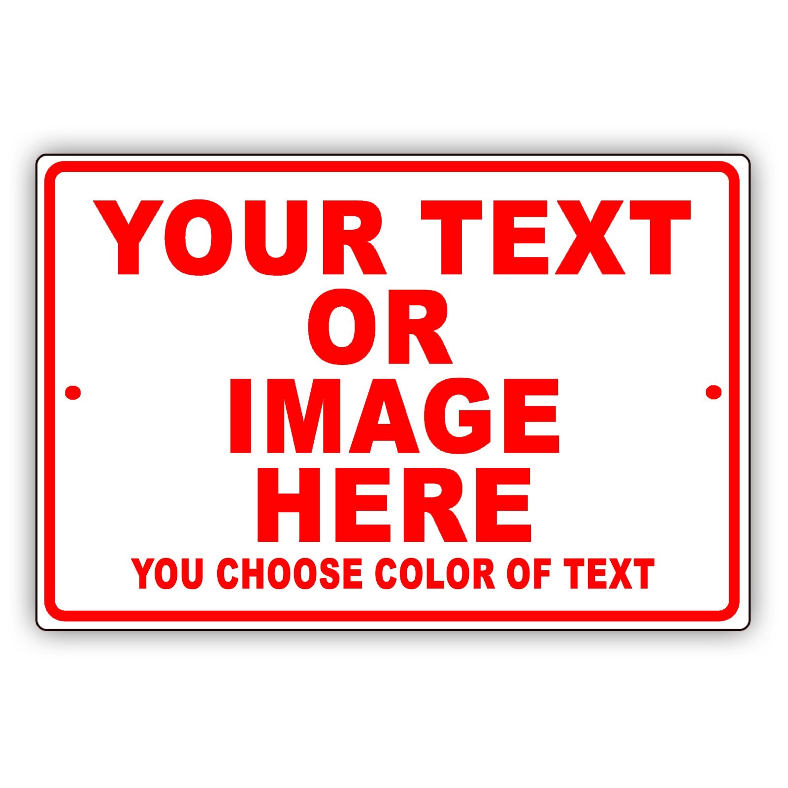 Personalized Your Own Choice Words Or Image Custom Designs Aluminum Metal Sign