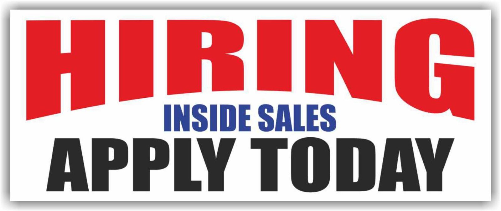 HIRING APPLY INSIDE SALES Advertising Banner Vinyl Mesh Sign job shop bar buffet