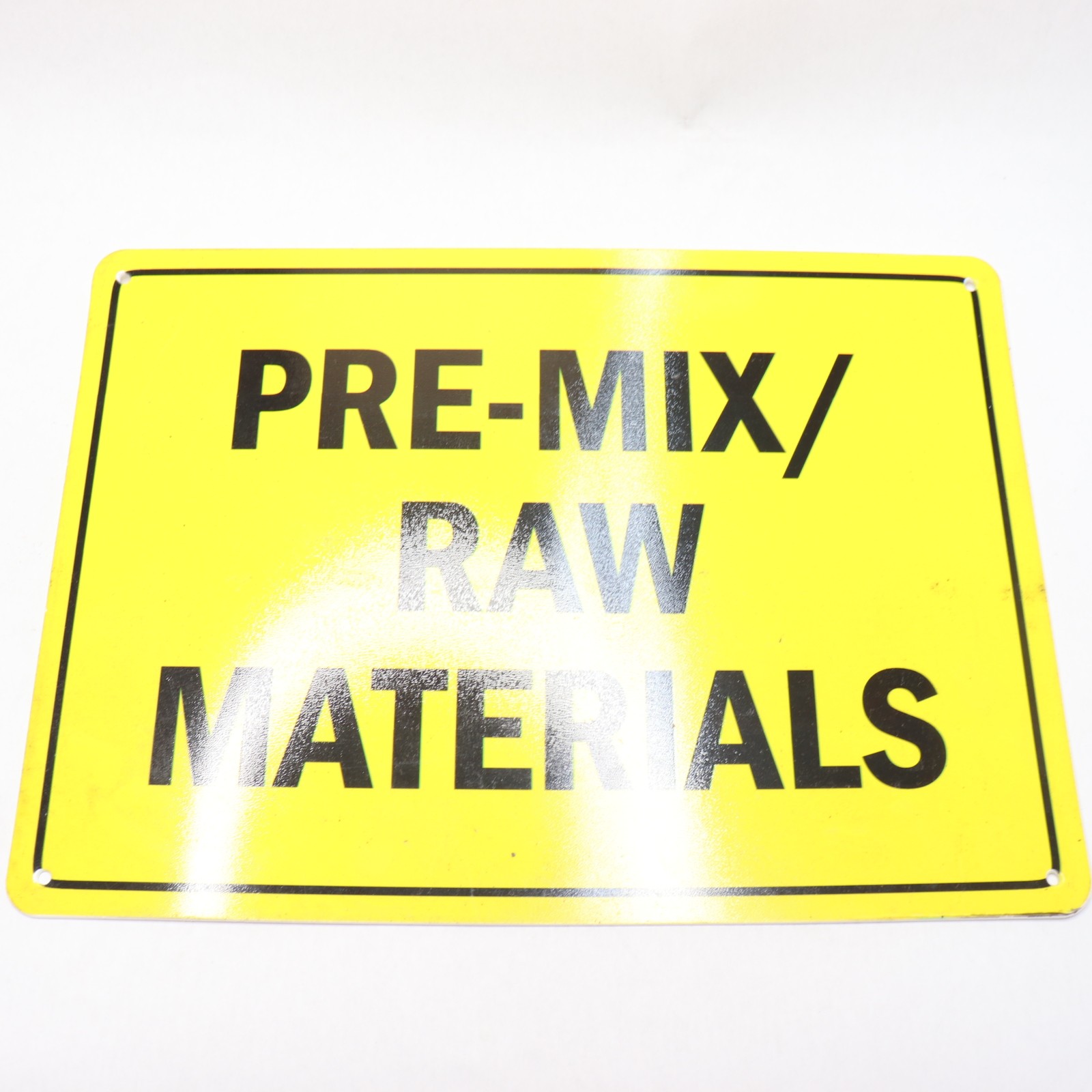 Pre-Mix / Raw Materials Here Sign 10&Prime; x 14&Prime;