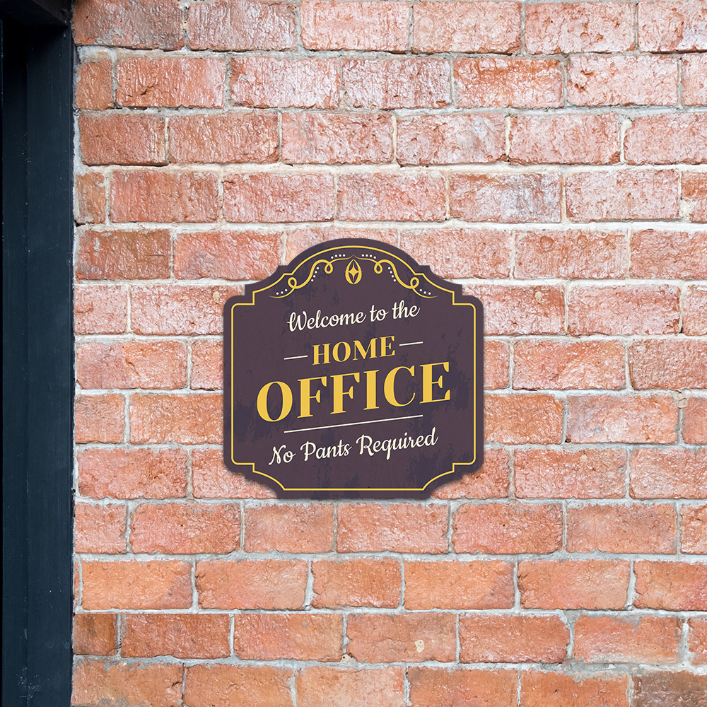 Heritage Plus Welcome to the Home Office: No Pants Required Wall or Door Sign