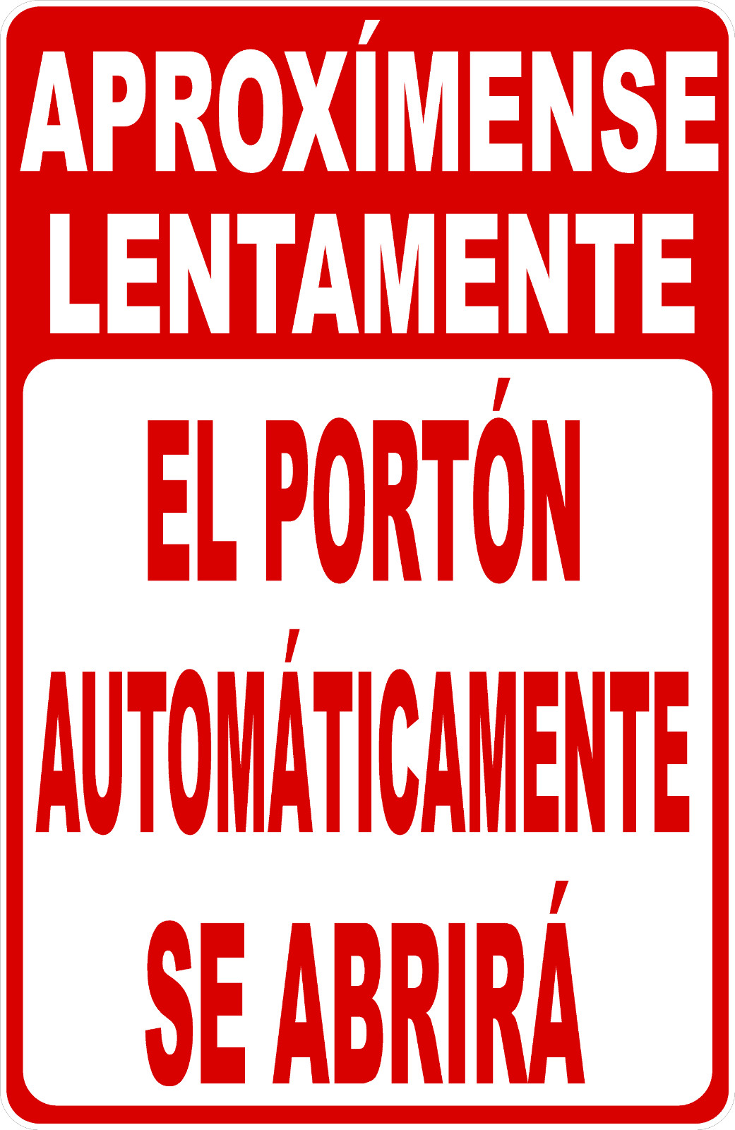 Spanish Approach Slowly Automatic Gate Will Open Sign. Size Options