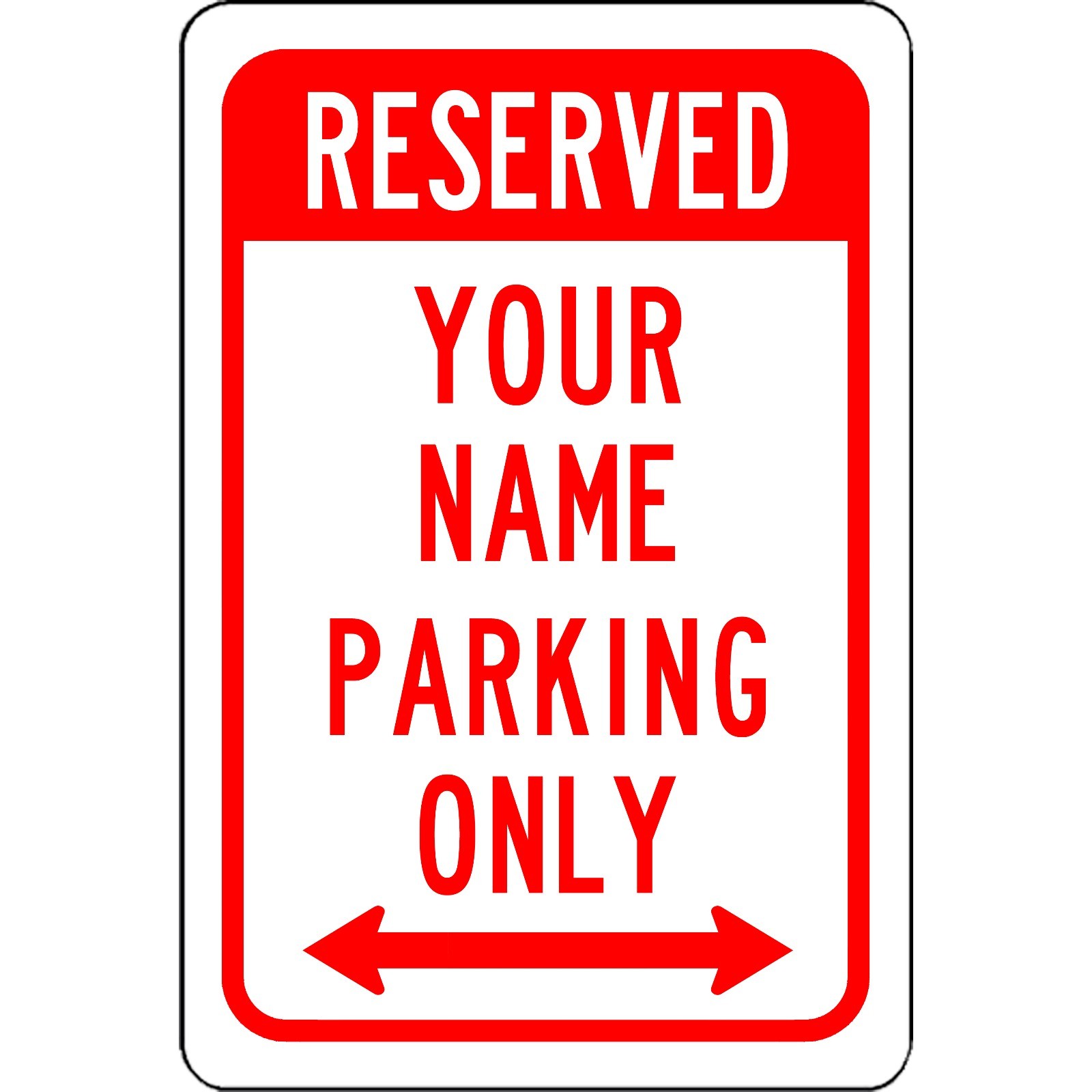 Custom Reserved No Parking Sign Aluminum Metal 8&Prime; x 12&Prime; Personalized