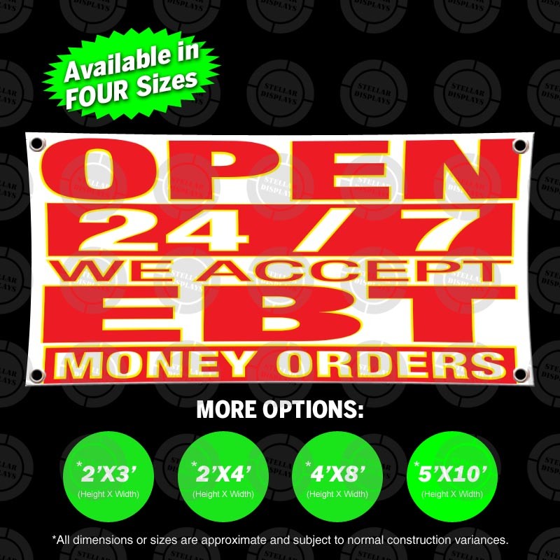 OPEN 24 7 WE ACCEPT EBT MONEY ORDERS Banner Sign Display Convenience Gas Store