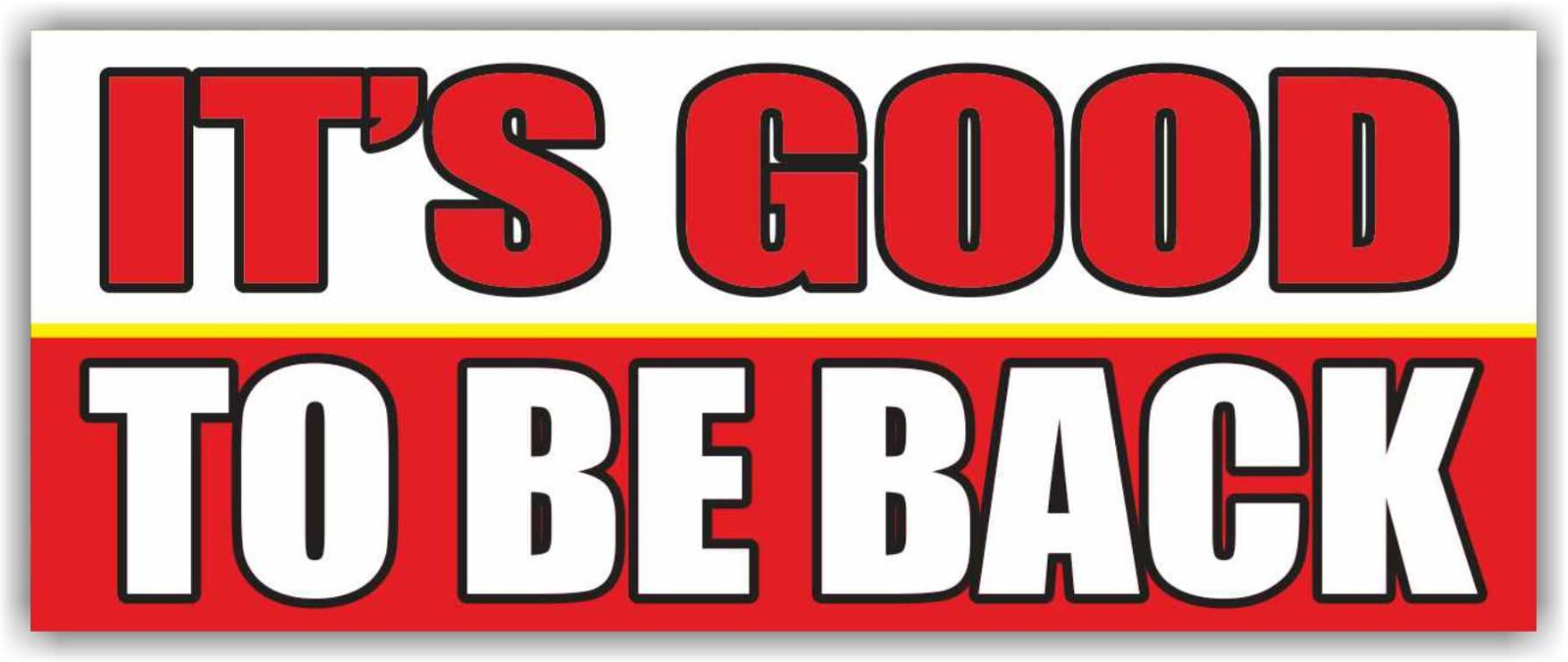 IT’S GOOD TO BE BACK Advertising Banner Vinyl Mesh Sign