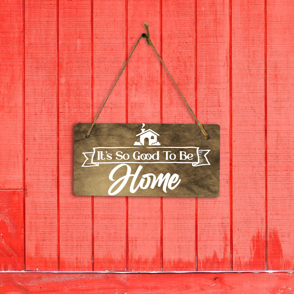 It&rsquo;s So Good To Be Home 5&Prime; x 10&Prime; Hanging Wall or Door Sign