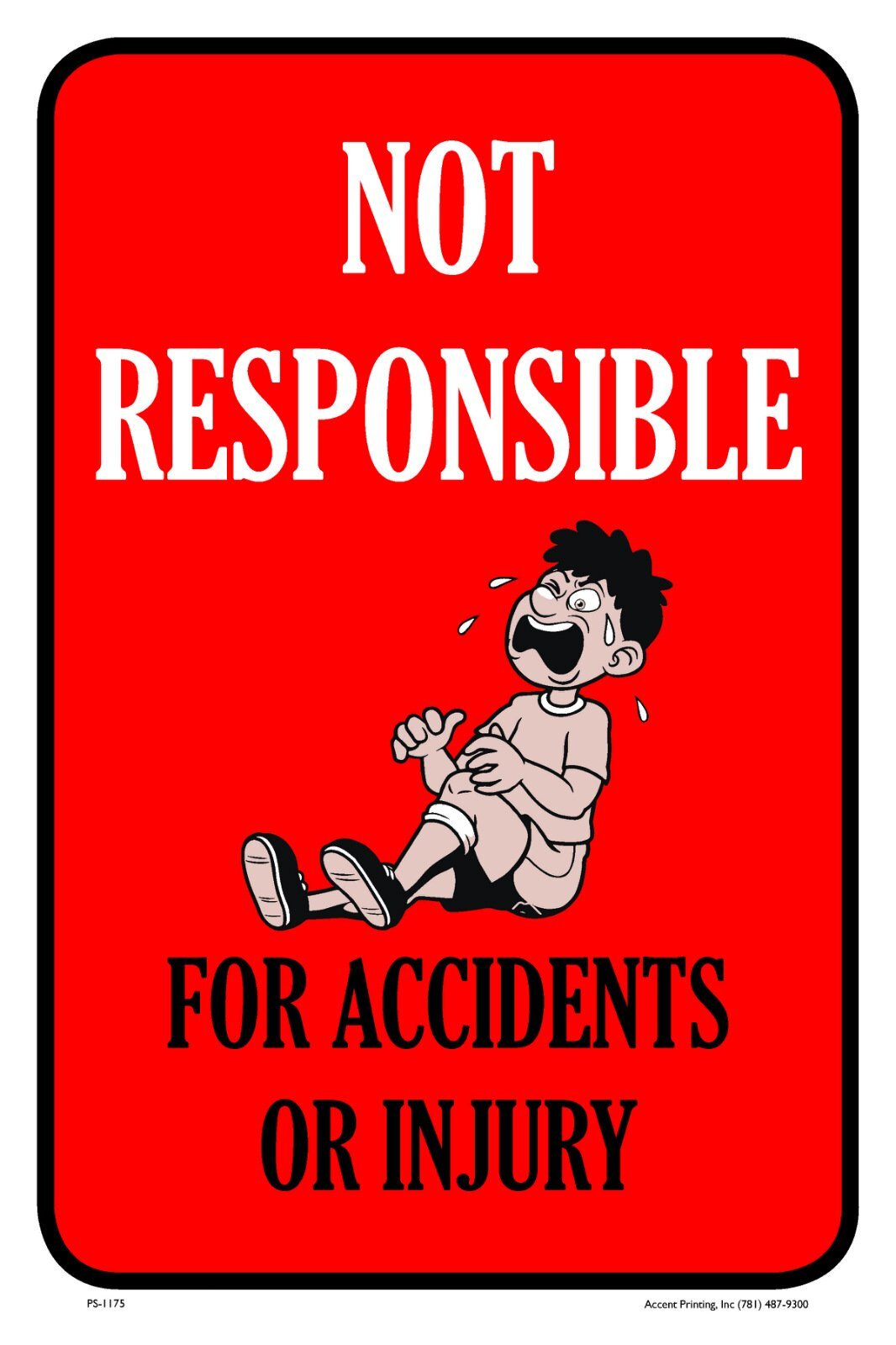 Not Responsible For Accidents/Injuries | Single-sided Parking Sign | 12&Prime;W x 18&Prime;H