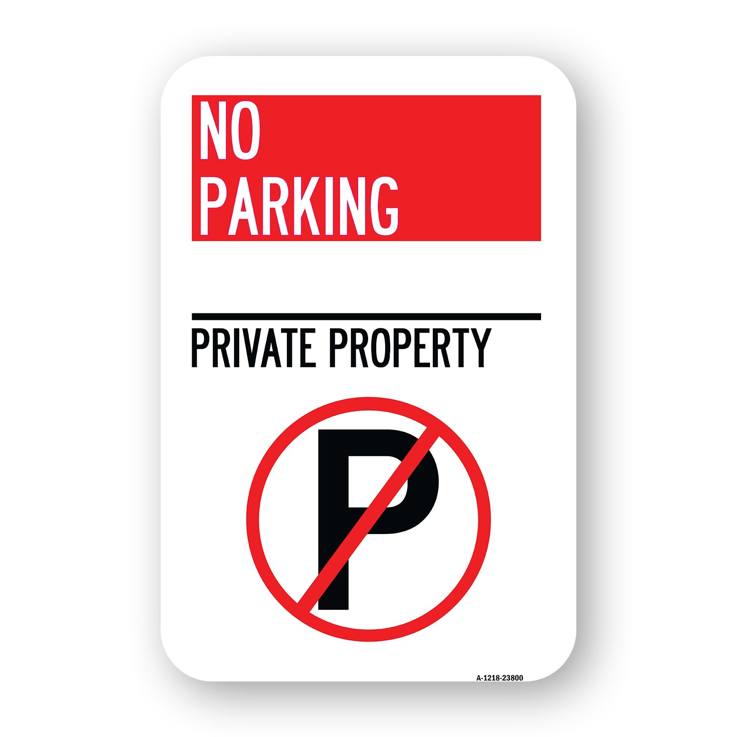 No Parking – Private Property With No Parking Heavy Gauge Aluminum Parking Sign
