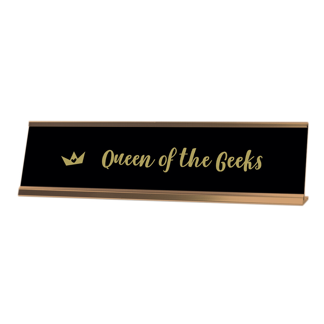 Queen Of The Geeks Desk Sign, novelty nameplate (2 x 8&Prime;)