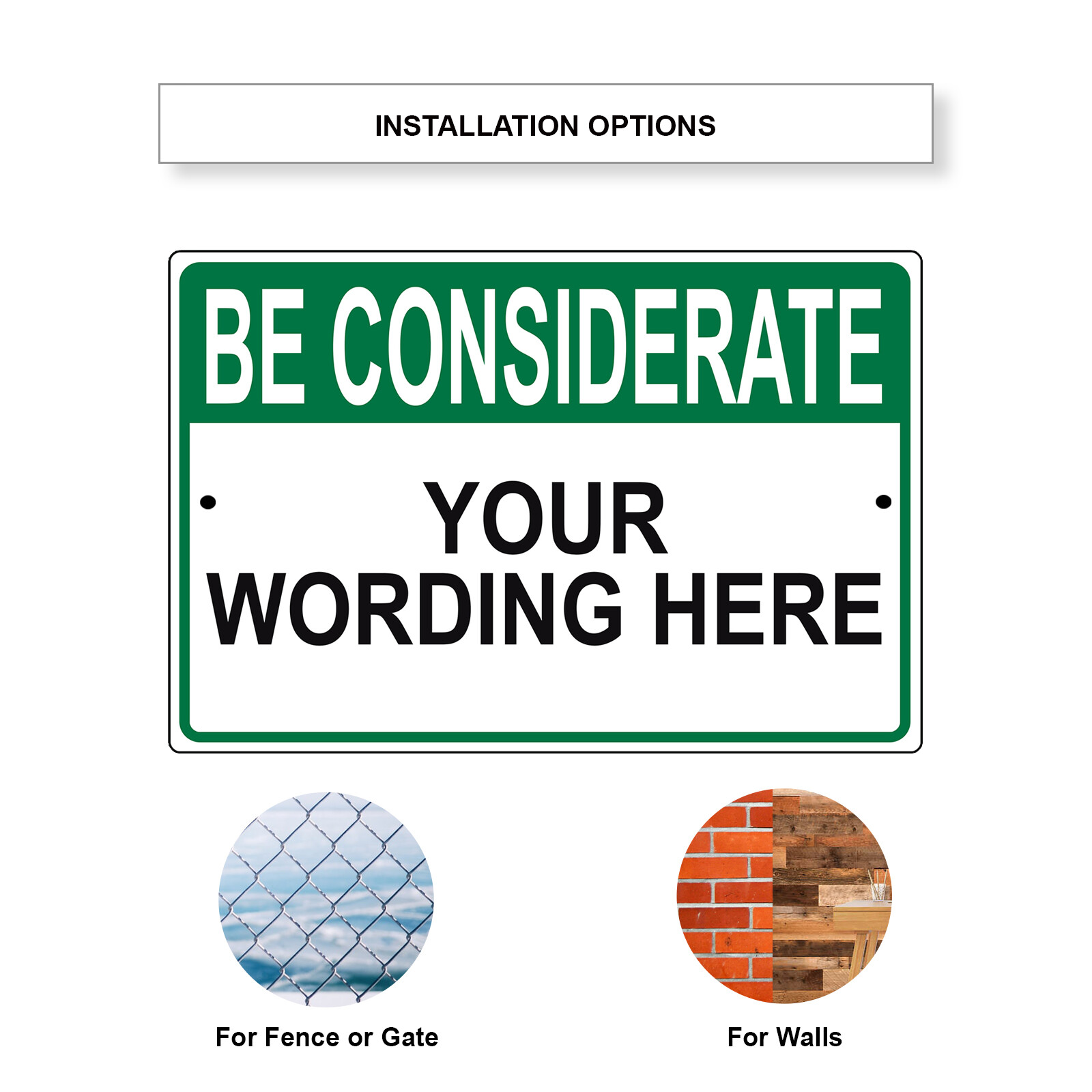 Be Considerate Your Custom Wording Personalized Text Notice Aluminum Metal Sign