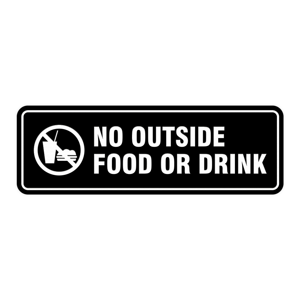 Standard No Outside Food Or Drink Door/Wall Sign – Black – Medium 2-3/4&Prime; X 7&Prime;