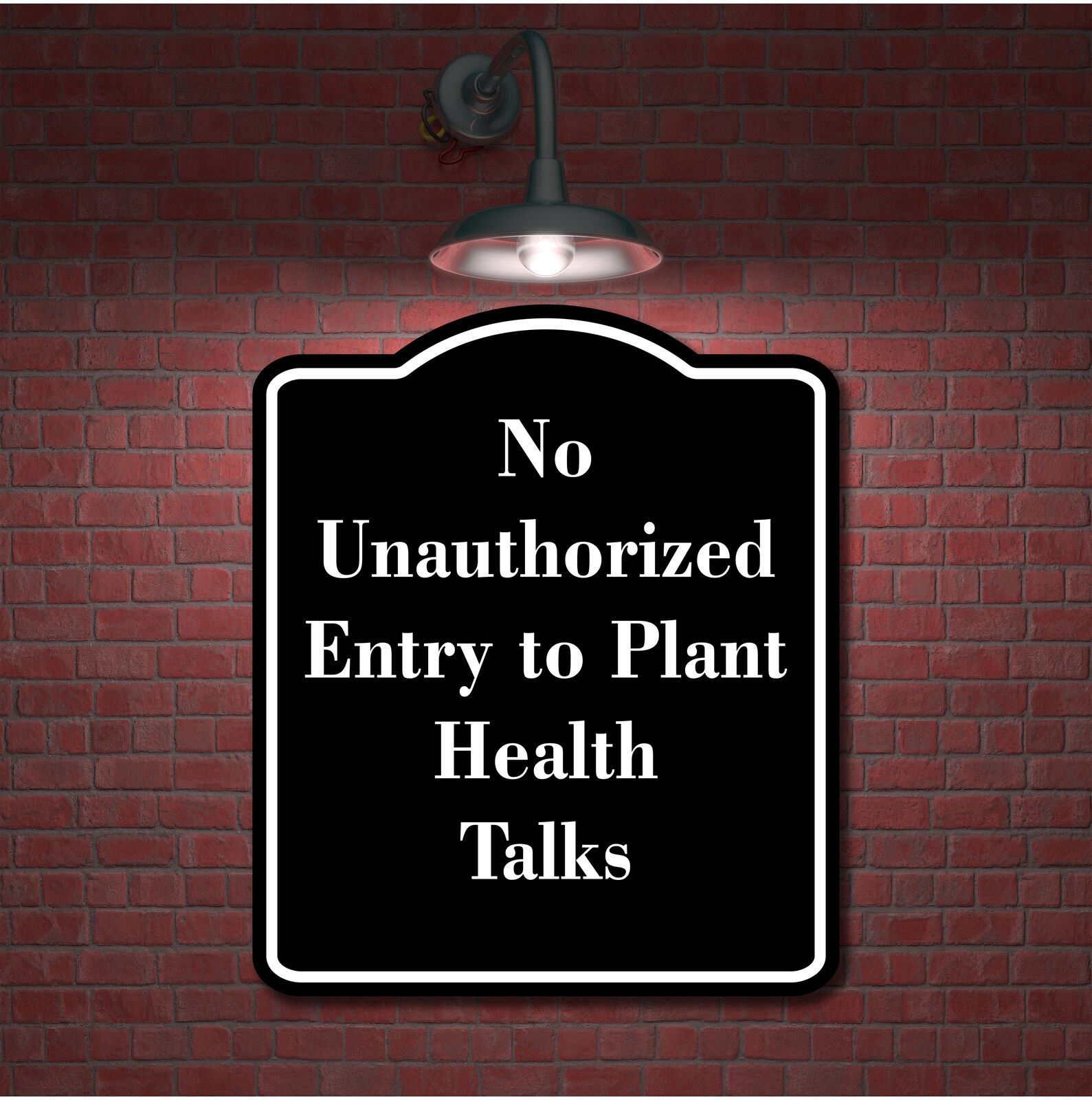 No Unauthorized Entry to Plant Health Talks BLACK Aluminum Composite Sign