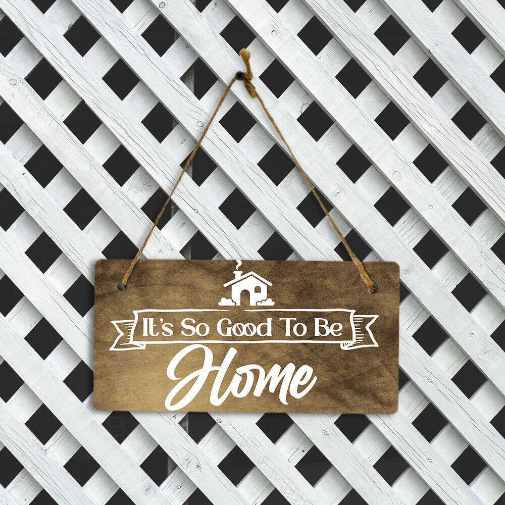 It&rsquo;s So Good To Be Home 5&Prime; x 10&Prime; Hanging Wall or Door Sign