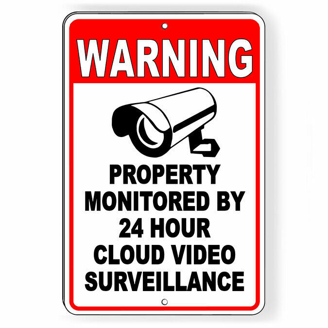 Property Monitored By 24 Hour Cloud Video Surveillance Metal Sign 5 SIZES S058