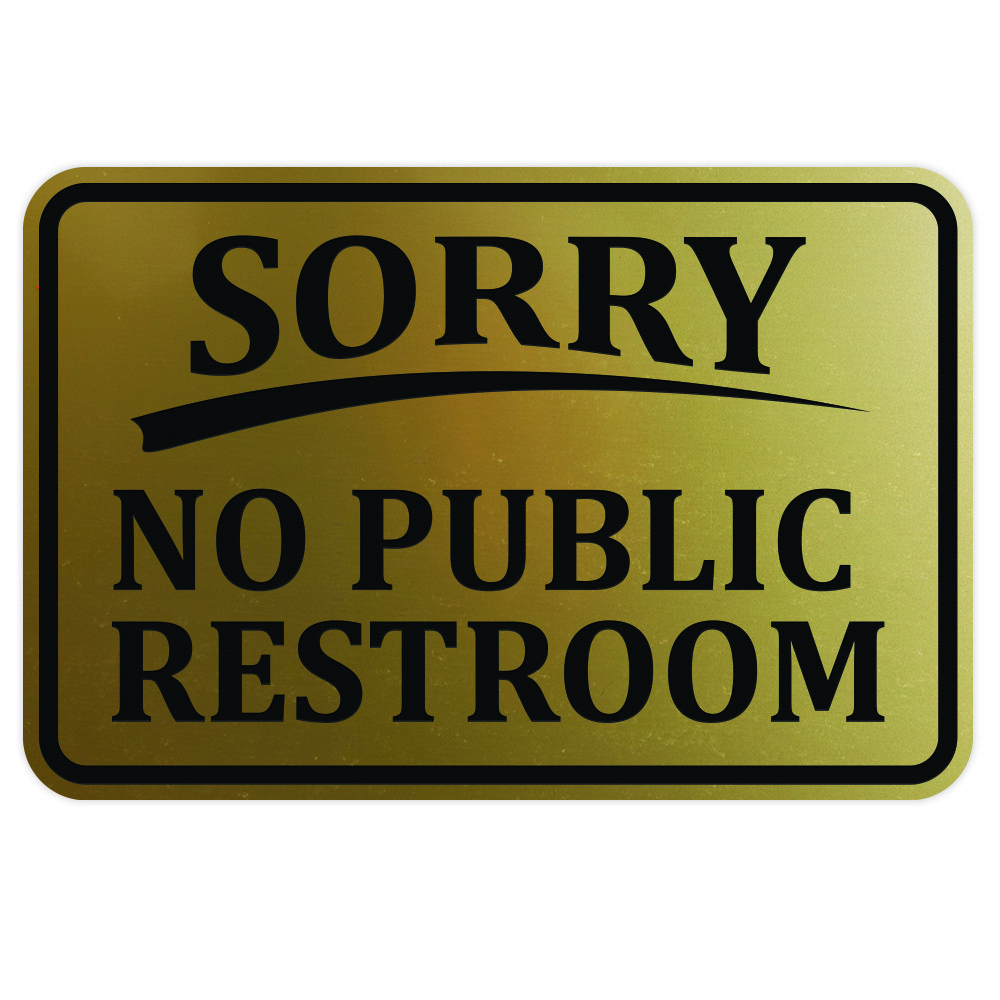 SORRY No Public Restroom Wall Door Sign – Brushed Gold (Small) 4 x 6&Prime;