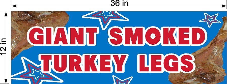 CLEARANCE SALE 12&Prime; x 36&Prime; VINYL BANNER GIANT SMOKED TURKEY LEGS RED WHITE BLUE