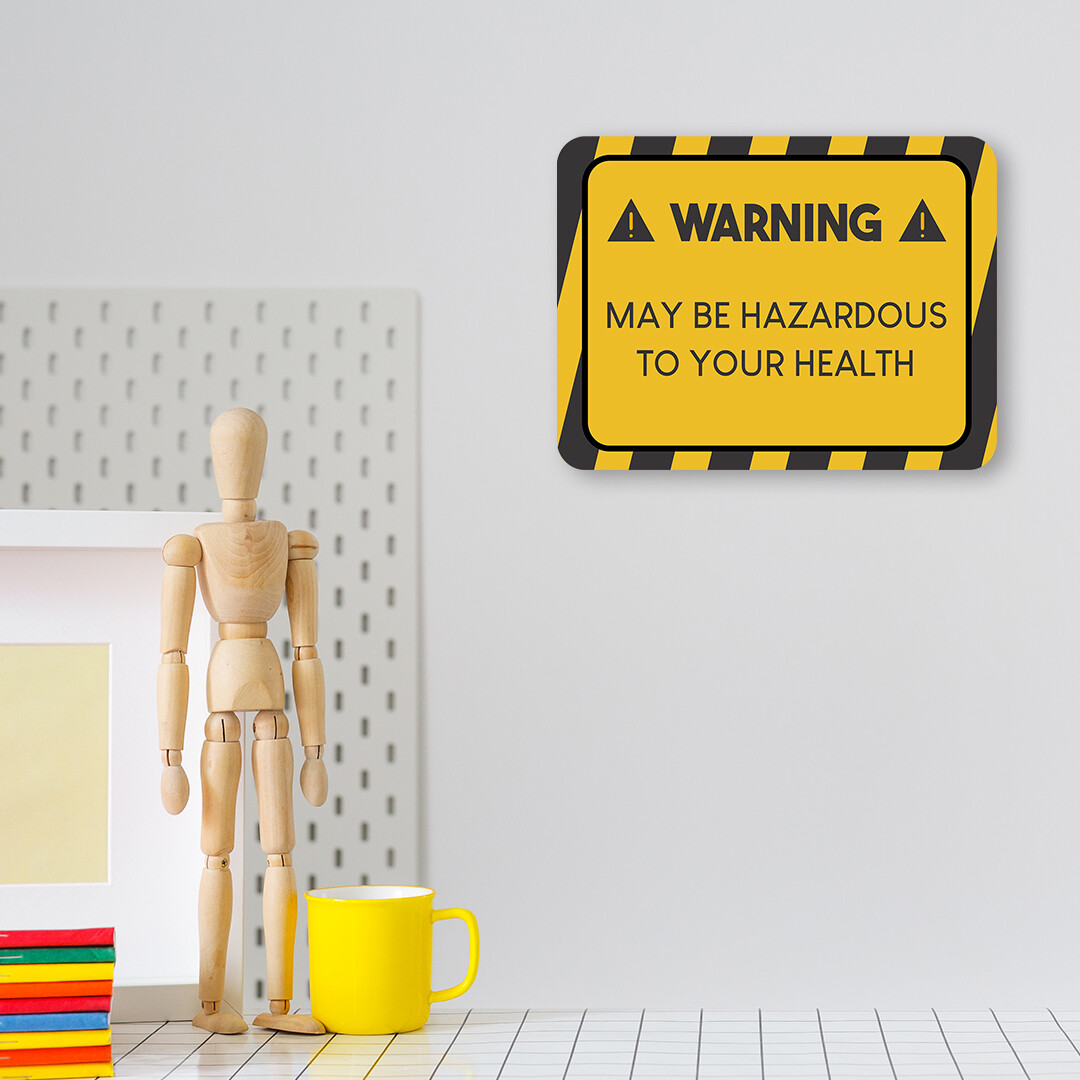 Classic Framed Plus Warning May Be Hazardous To Your Health Door or Wall Sign