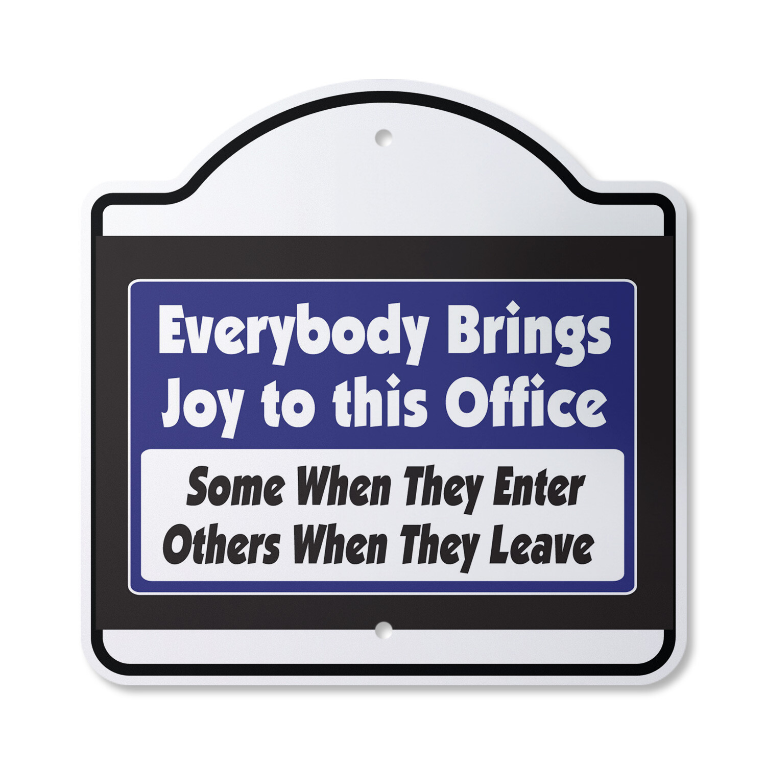 Everybody Brings Joy To This Office Novelty Plastic Sign