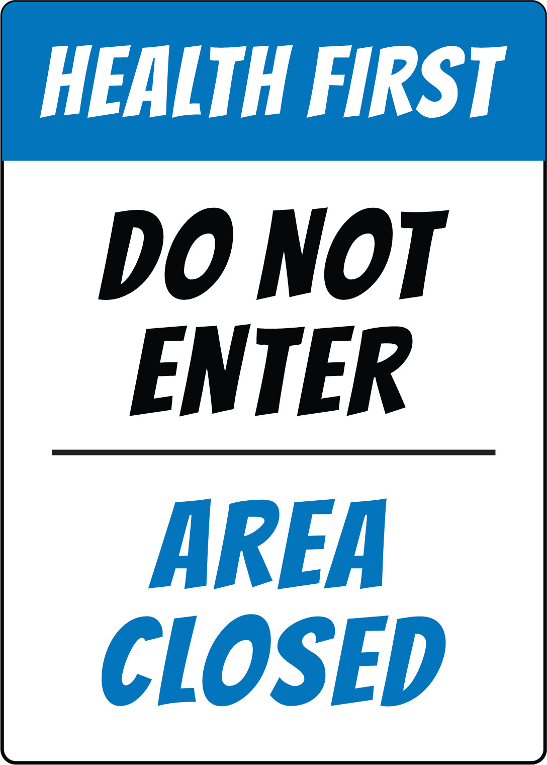 HEALTH FIRST DO NOT ENTER AREA CLOSED – INDUSTRIAL | Adhesive Vinyl Sign Decal