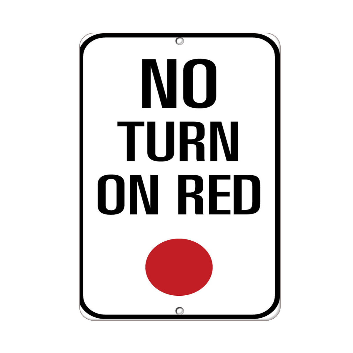 Vertical Metal Sign Multiple Sizes No Turn on Red Traffic Weatherproof Street