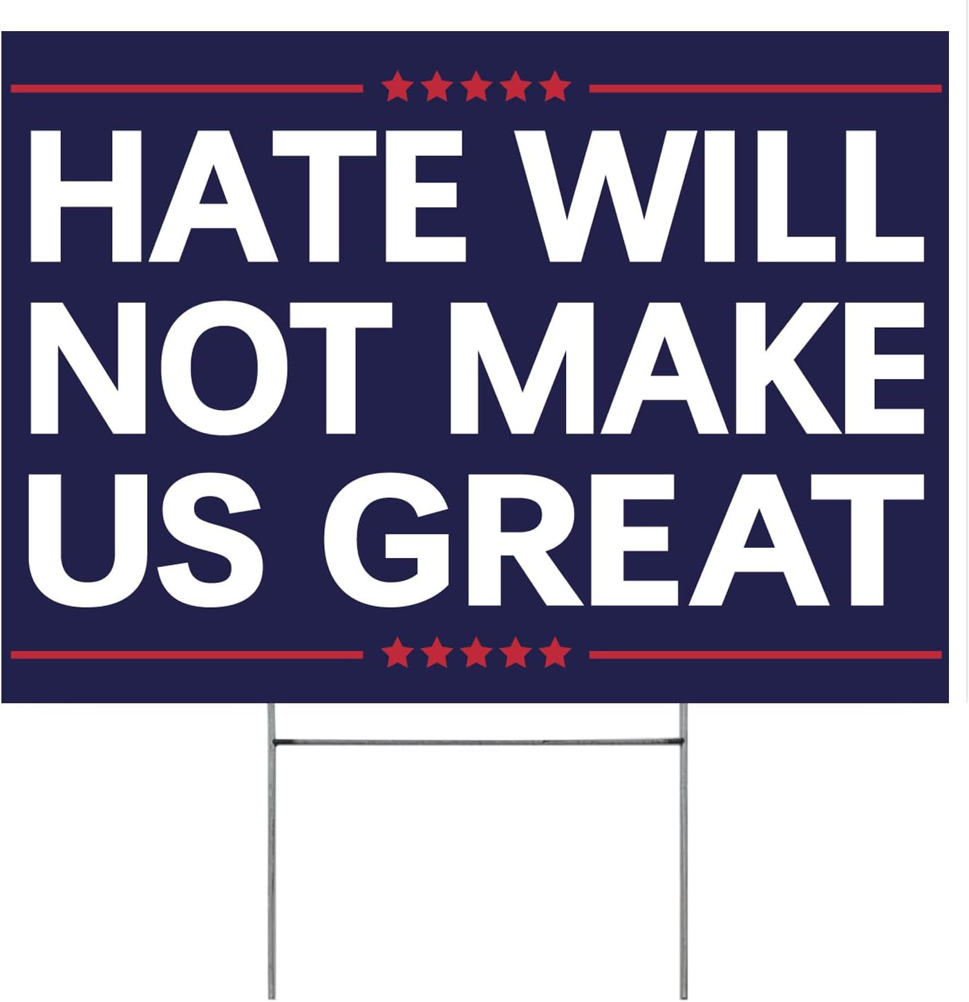 Anti Yard Signs Hate WIll Not Make America Great Sign Political Campaign Electio