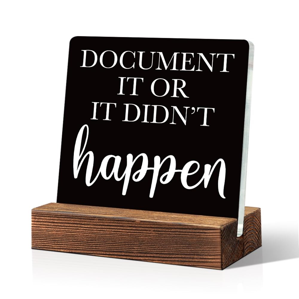 Document It Or It Didnt Happen Acrylic Desk Sign With Wooden Stand Funny Home
