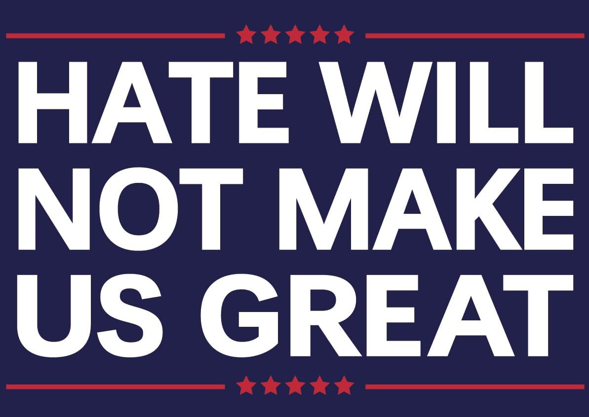 Anti Yard Signs Hate WIll Not Make America Great Sign Political Campaign Electio