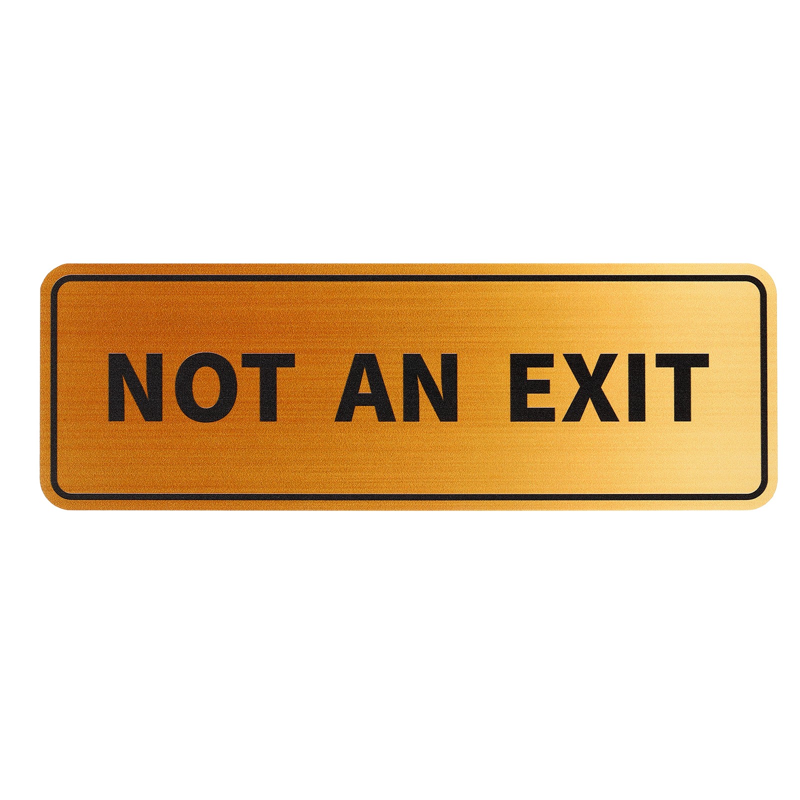 6&Prime;Lx2&Prime;Wx0.4&Prime;T Not an Exit Wall or Door Sign, Gold Tone