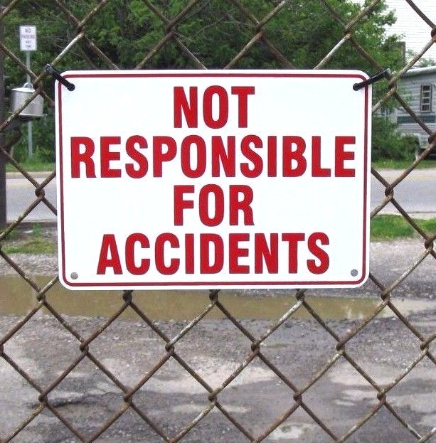 « NOT RESPONSIBLE FOR ACCIDENTS » WARNING SIGN 10&Prime;X7&Prime;
