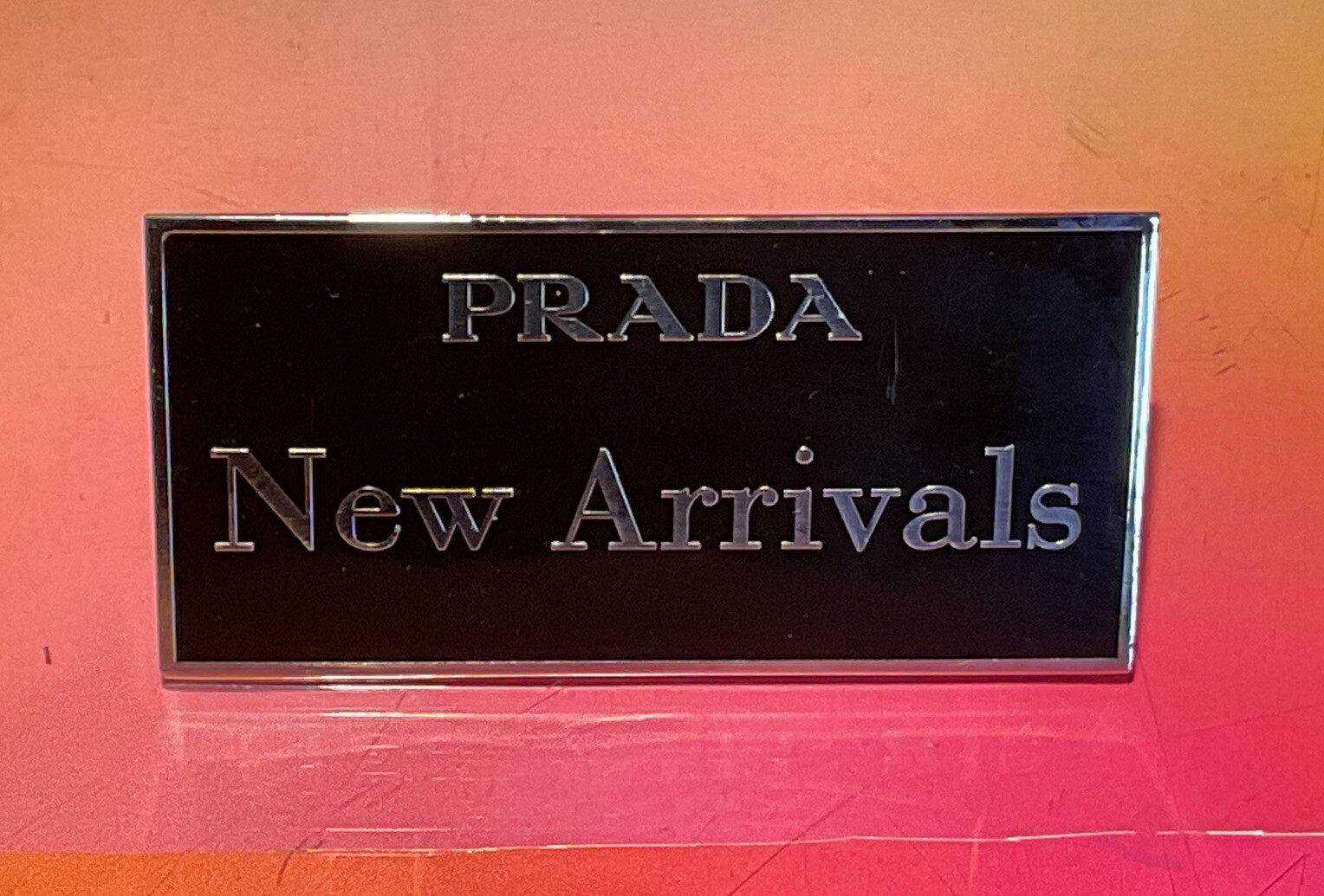 1 PRADA STORE NEW ARRIVALS SIGN SHOW CASE WINDOW TAG ENGRAVED ON STAINLESS STEEL