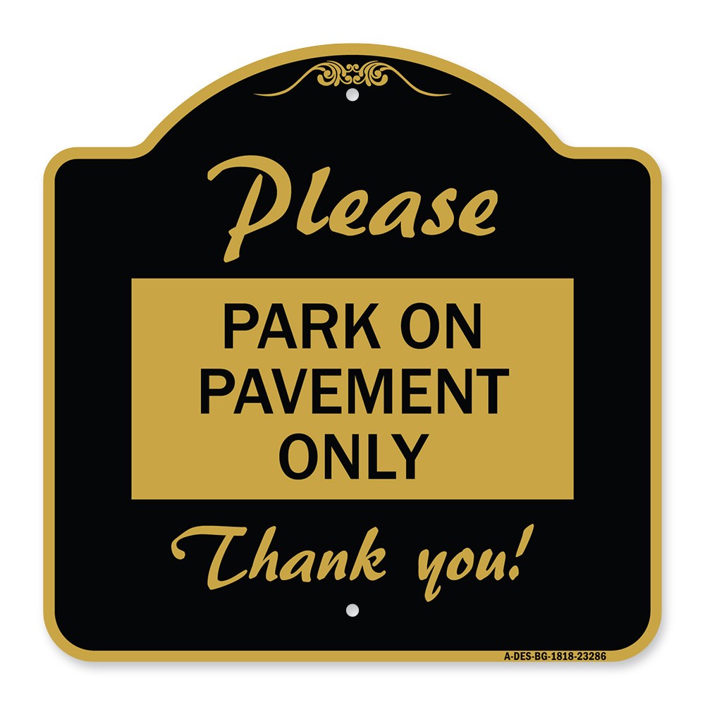 Designer Series – Please Park on Pavement Only Thank You Heavy Gauge Aluminum