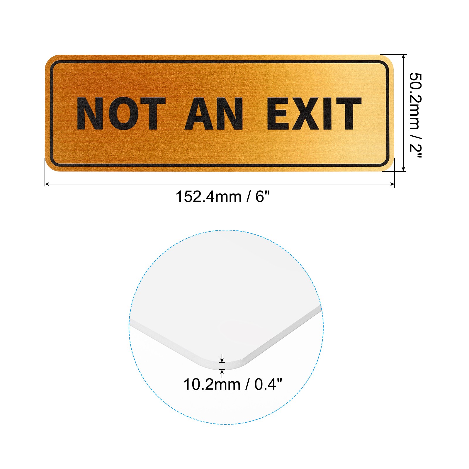 6&Prime;Lx2&Prime;Wx0.4&Prime;T Not an Exit Wall or Door Sign, Gold Tone