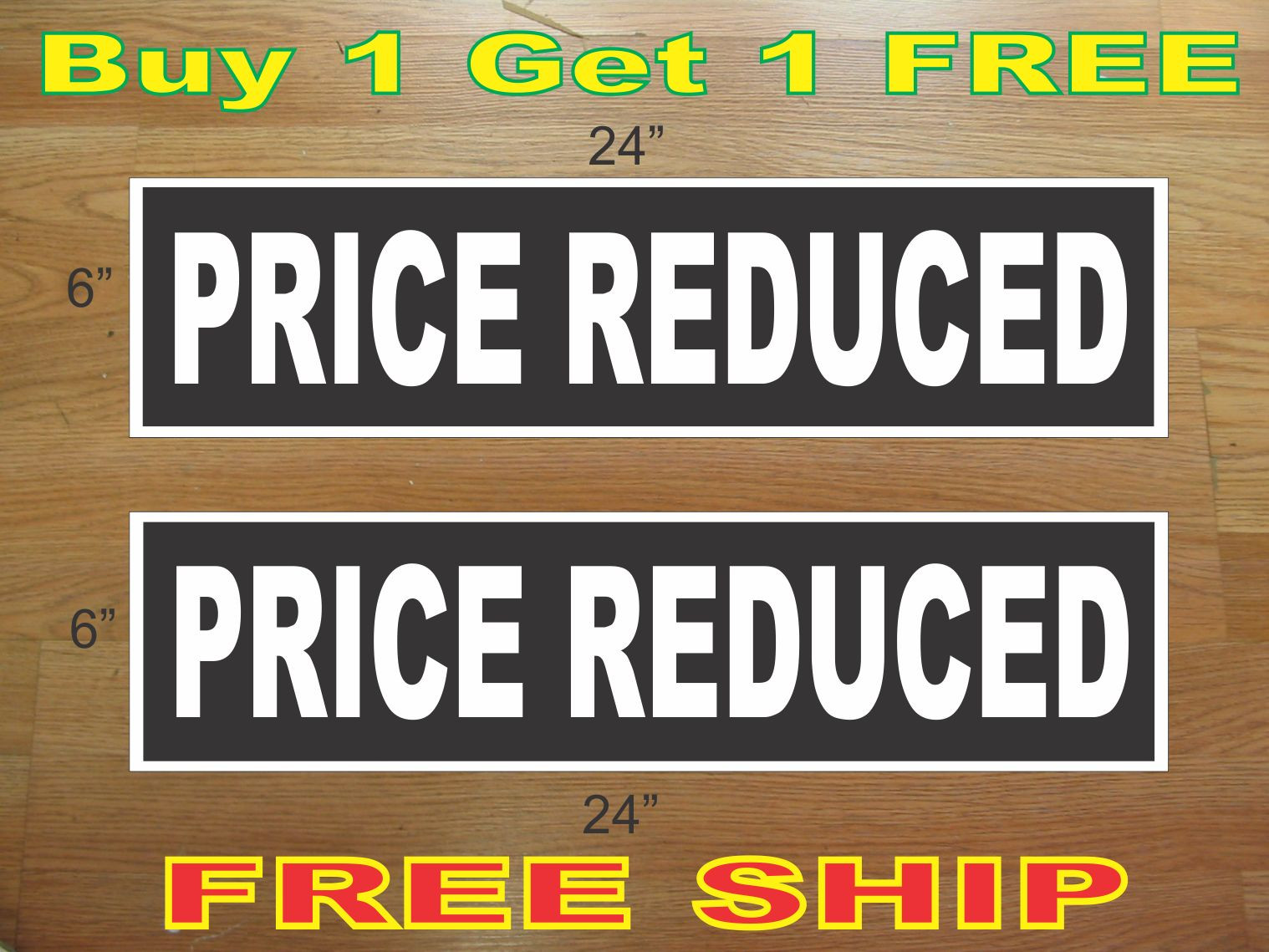 White on Black PRICE REDUCED 6&Prime;x24&Prime; REAL ESTATE RIDER SIGNS Buy 1 Get 1 FREE
