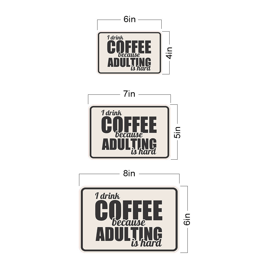 Classic Framed Plus I Drink Coffee Because Adulting Is Hard Wall or Door Sign