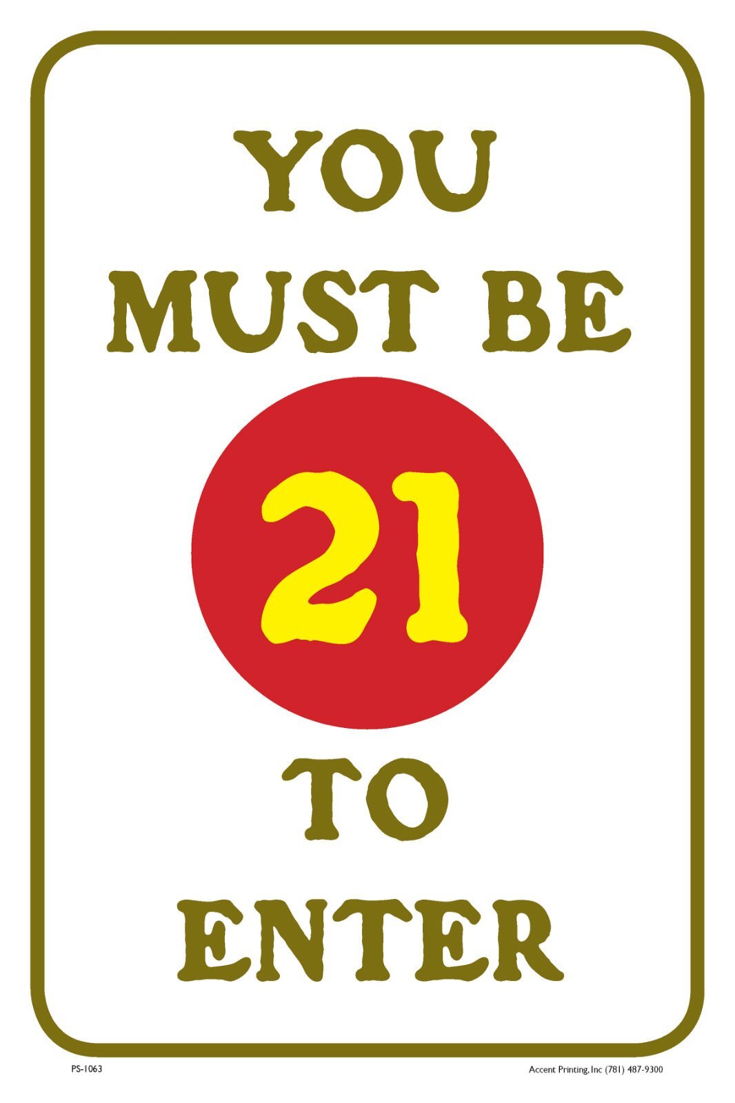 You Must Be 21 To Enter | Single-sided Parking Sign | 12&Prime;W x 18&Prime;H
