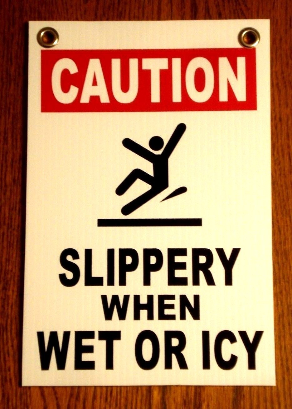 CAUTION -SLIPPERY WHEN WET OR ICY 8&Prime; x12&Prime; Plastic Coroplast Sign w/Grommets w
