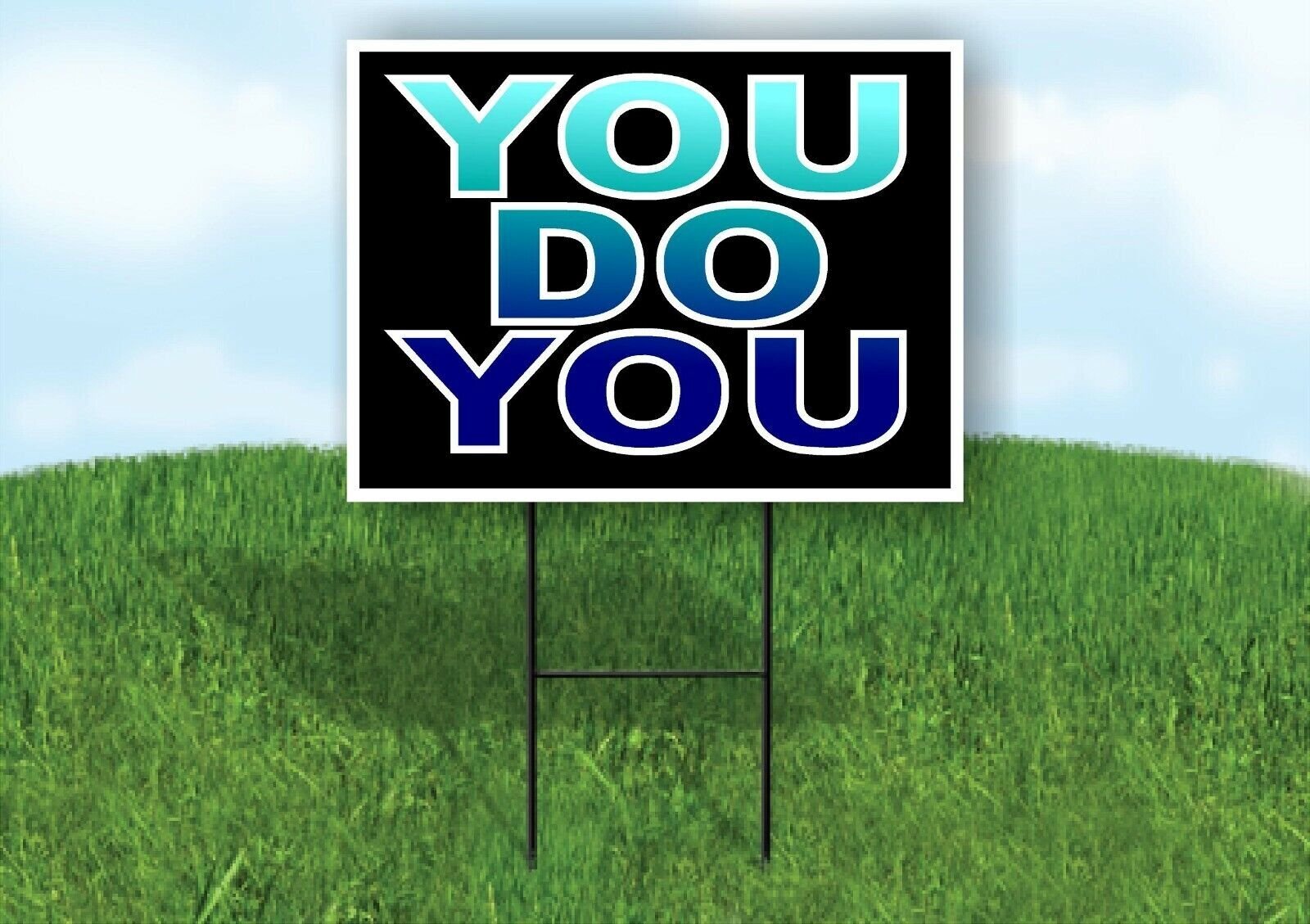 YOU DO YOU BLUE OMBRE BLACK Yard Sign with Stand LAWN SIGN